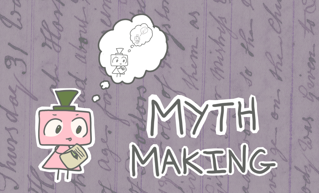 In Defence of Myth-Making